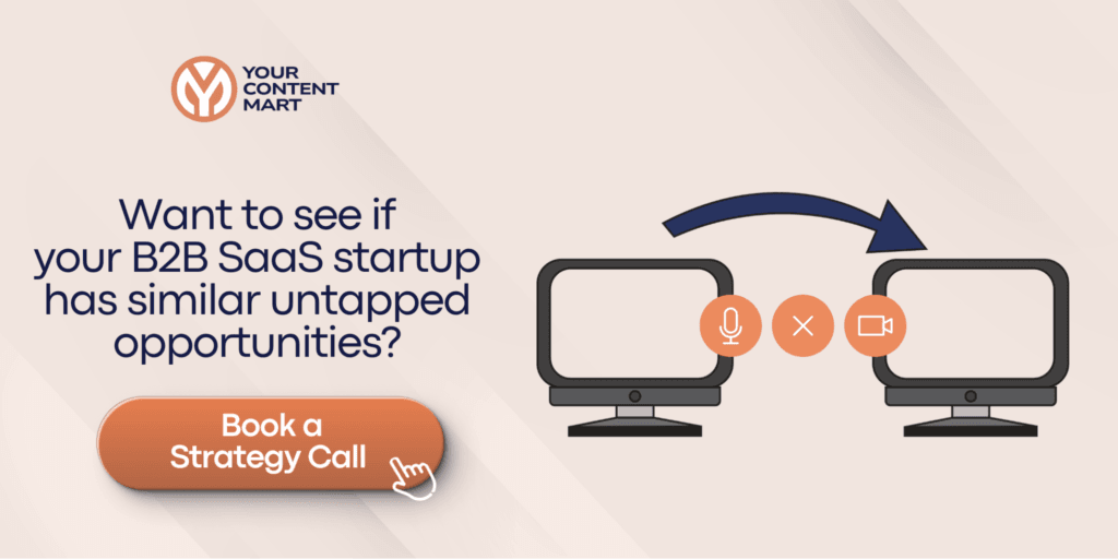 Want to see if your B2B SaaS Startup has similar untapped Opportunities? Book a Strategy Call